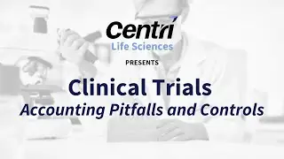 Clinical Trials: Accounting Pitfalls and Controls