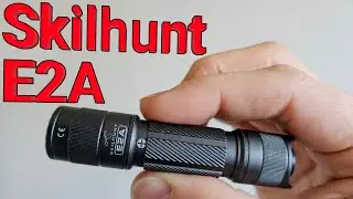 Skilhunt E2A AA review High CRI EDC flashlight