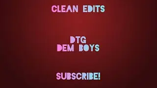Dem Boys - DTG ( CLEAN )
