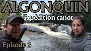 🏕️PARADIS SAUVAGE, COL&Egrave;RE DU VENT🌪️&ndash; Exp&eacute;dition Algonquin, &Eacute;pisode 2