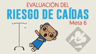 Evaluación del riesgo de caídas: Meta 6