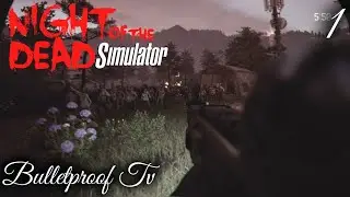 Night of The Dead Simulator [Episode 1] WHY IS ITS SO MANY ZOMBIES