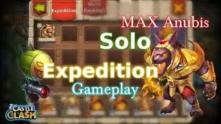 Max Anubis Solo Expedition! with Doom Ballon Castle Clash