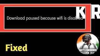 Fix Battleground Mobile India Download Paused Because WiFi is Disabled Problem Solved
