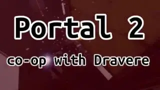 Portal 2 co-op with Dravere / Trailer