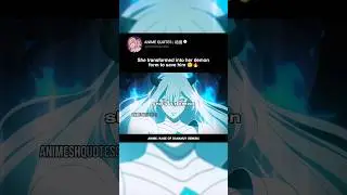 She transformed into her demon form to save him