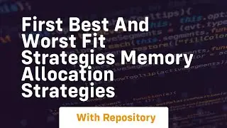 first best and worst fit strategies memory allocation strategies