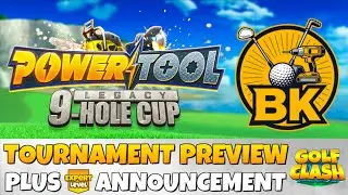 АНОНС И ПРЕДВАРИТЕЛЬНЫЙ ОБЗОР ТУРНИРА: Power Tool Legacy 9-Hole Cup | Golf Clash