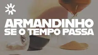 Armandinho - Se o Tempo Passa (Lyric Video Oficial)