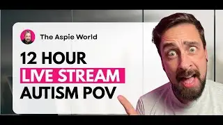 Autism in Adults Day in The Life (12 Hour Live Stream)
