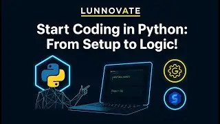 👉 Start Coding in Python: From Setup to Logic! | Lunnovate Bootcamp