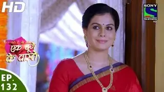 Ek Duje Ke Vaaste - एक दूजे के वास्ते - Episode 132 - 31st August, 2016