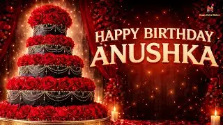 Happy Birthday Anushka &ndash; Personalized Name Birthday Song | My Dear Anushka 💖