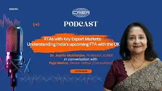 FTAs with Key Export Markets: Understanding India&rsquo;s upcoming FTA with the UK