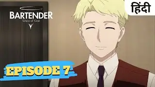 Bartender glass of god episode 7 in hindi | full episode explain in hindi