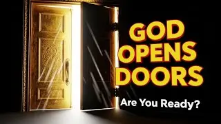 God Is Opening Financial Doors Now But You Must Be Ready