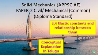 APPSC AE || Solid Mechanics | 3.4 SOM | Elastic Constants & Relationship between them | Civil & Mech