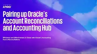 Relive: Pairing up Oracle&rsquo;s Account Reconciliations and Accounting Hub | Oracle CloudWorld 2024