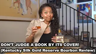DON'T JUDGE A BOOK BY ITS COVER! (Kentucky Silk Gold Reserve Bourbon Review)