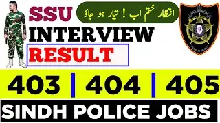 SSU 403 , 404 , 405 Interview result| sindh police jobs 2022 | Raja Kashif