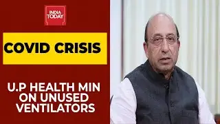 U.P Health Min Jai Pratap Singh On PM Cares Ventilators Not Being Used In Hospitals | News Today