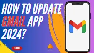 How To Update Gmail App 2024?