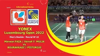 Marwan FAZA / Verrell MULIA Vs BOURAKKADI / PISTORIUS #Badminton #LuxembourgOpen2022 #Indonesia