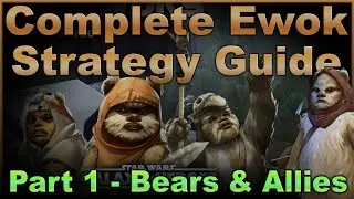 Complete Ewok Strategy Guide Part 1 ~ Murder Hears and Allies, Roles and Kit Overviews