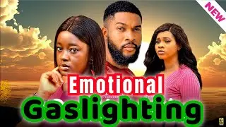 EMOTIONAL GASLIGHTING (NEW TRENDING MOVIE) - ALEX CROSS,LUCHY DONALDS LATEST NOLLYWOOD MOVIE