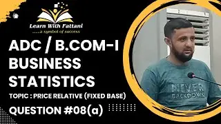 Question #08(a) | Price Relative(Fixed Base) | ADC(B.COM) Part 1| LWF