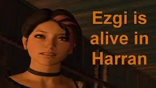 Ezgi is alive in Harran PROOF - Dying Light: The Following DLC