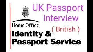 British Passport interview |  UK Passport interview, UK Passport