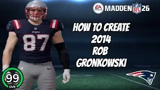 2014 Rob Gronkowski Creation in Madden NFL 26