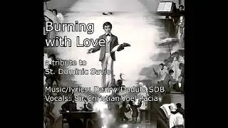 st dominic savio-burning with love