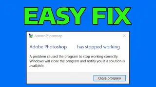 How To Fix Adobe Photoshop CC Has Stopped Working in Windows