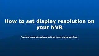How to set your display resolution on your NVR