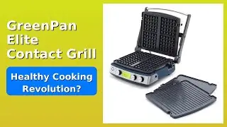 REVIEW (2025): GreenPan Elite Contact Grill. Features.