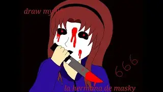 La hermana de masky - draw my life - creepypasta