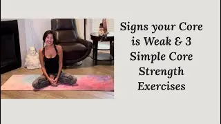 Signs Your Core is Weak and 3 Core Exercises #corestrength #yoga #backpainrelief