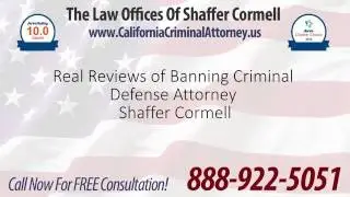 Best Banning Criminal Defense Attorney Reviews & Testimonials | Law Offices of Shaffer Cormell
