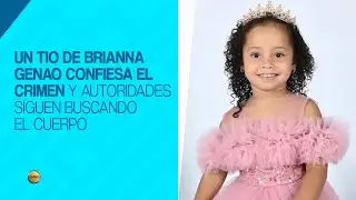 Un tío de Brianna Genao confiesa el crimen y autoridades siguen buscando el cuerpo