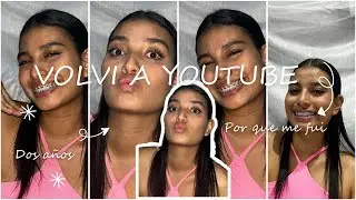 VOLVÍ A YOUTUBE “ 2 AÑOS DESPUÉS “ 