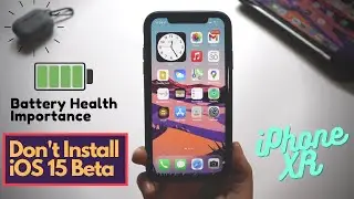 Why I did not Install iOS 15 Beta on iPhone XR !