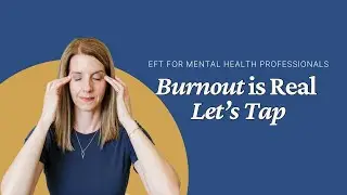 EFT Tapping for Burnout Recovery