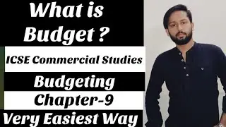 Budgeting Class 10 ICSE | What is Budget | Features of Budget | ICSE commercial studies class 10 |
