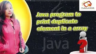 18) java program to print duplicate elements in a array | JAVA QUESTION SERIES | Tekh1008