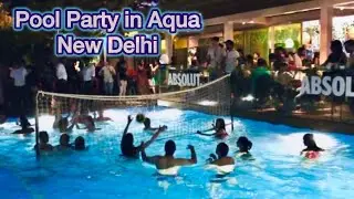 Pool Party in Aqua New Delhi || Exclusive Celebration 