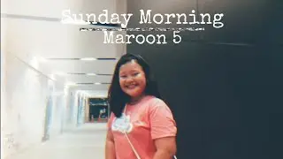 Sunday Morning-Maroon 5 (Cover by Steph)