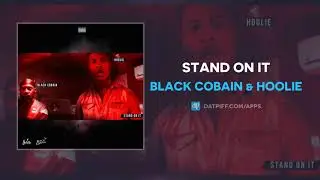 Black Cobain & Hoolie - Stand On It (AUDIO)