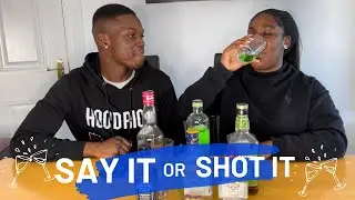 SAY IT OR SHOT IT *BOYFRIEND EDITION *